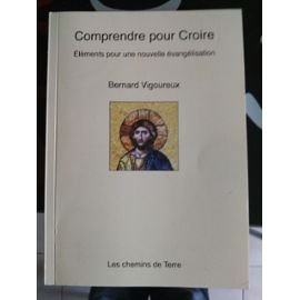 Comprendre pour croire Elements pour une nouvelle evangelisation bernard vigoureux book