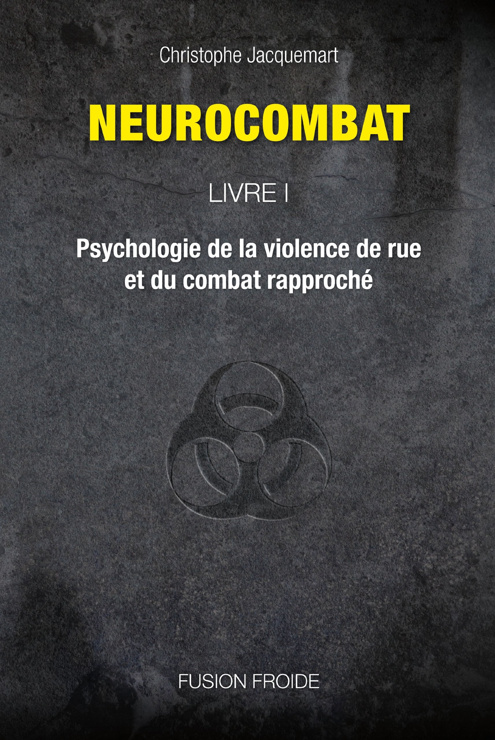 Neurocombat Livre 1 - Psychologie de la violence de rue et du combat rapproché Leisure & Fun