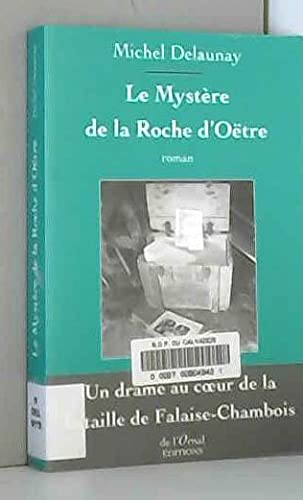 Le Mystere de la Roche d'Oetre un Drame au C Ur de la Bataille de Falaise-Chambois book