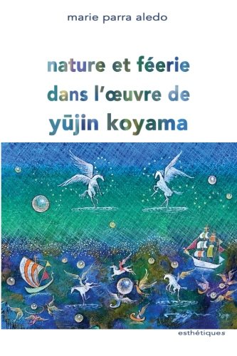 Nature et feerie dans l'oeuvre de Yujin Koyama book