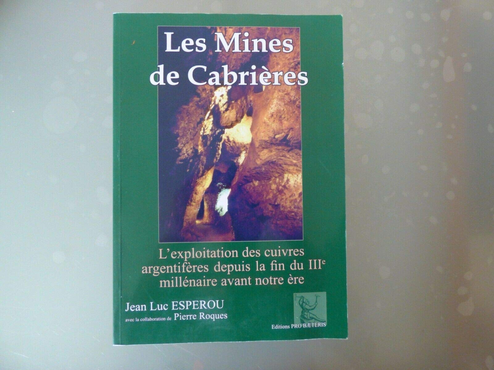 GEOLOGIE, HERAULT, ARCHEOLOGIE: Les Mines de Cabrieres, Exploitation des cuivres book
