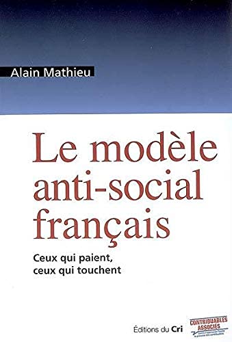 Le modèle anti-social français ceux qui paient, ceux qui touchent book