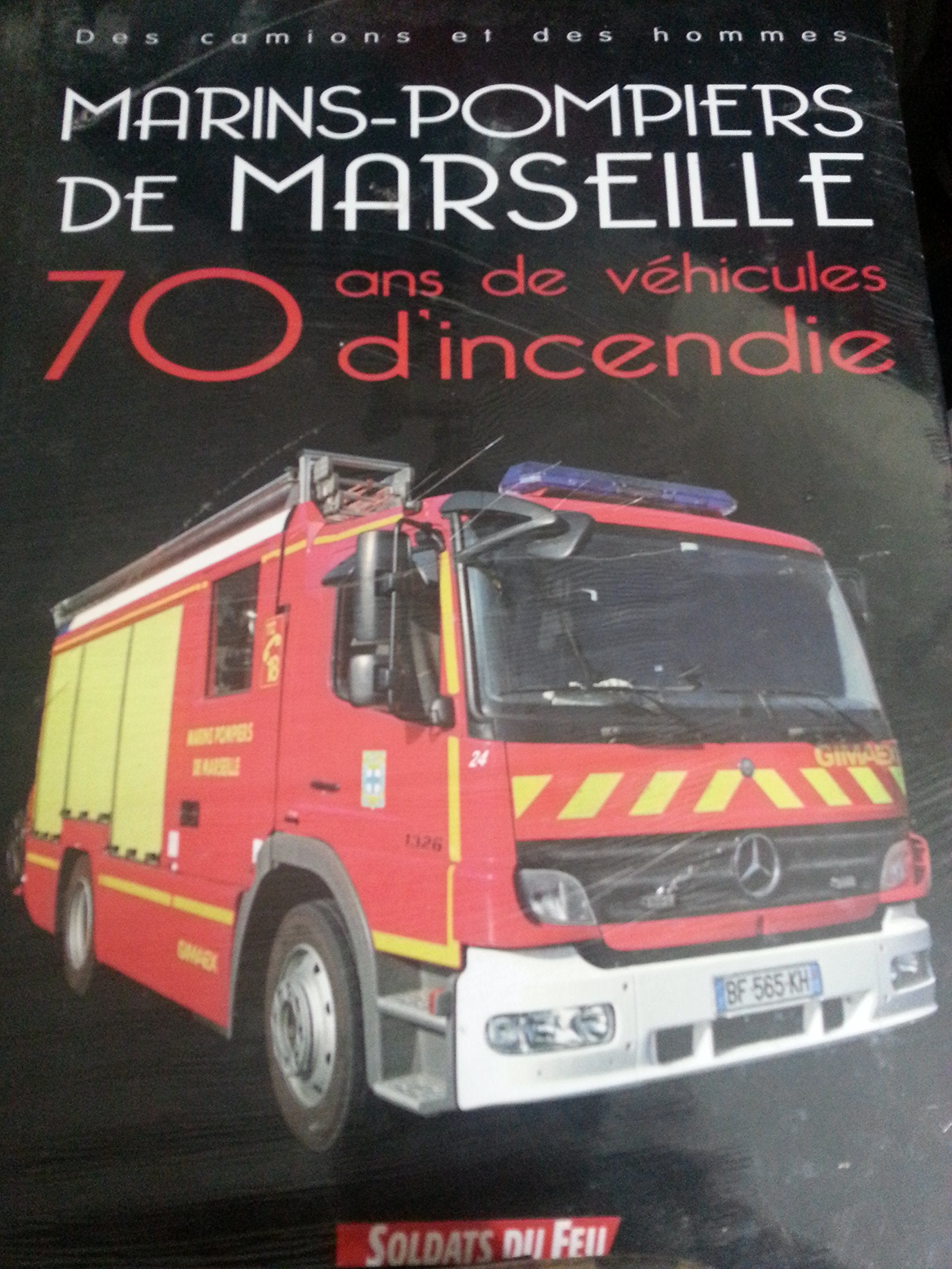 Marins-Pompiers De Marseille : 70 Ans De Vehicules D'Incendie Books