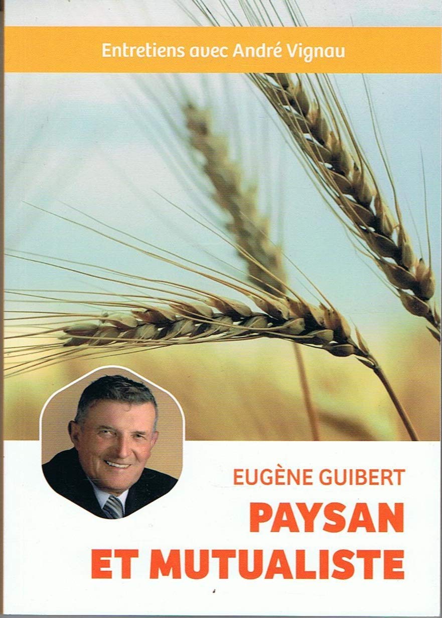 Eugène Guibert : paysan et mutualiste - Entretiens avec André Vignau book