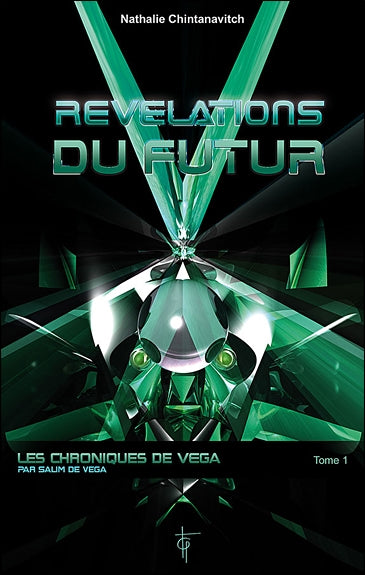 Les chroniques de Véga. Vol. 1. Révélations du futur Religion & Esotericism