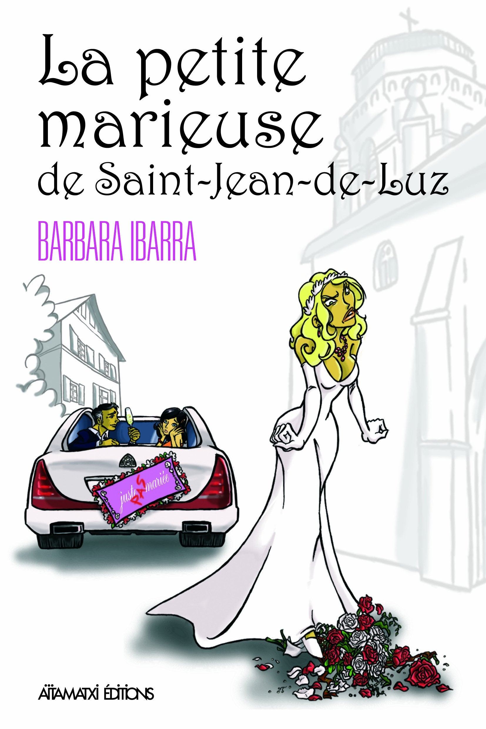 La petite marieuse de Saint-Jean-de-Luz - juste pas mariée ! Contemporary literature