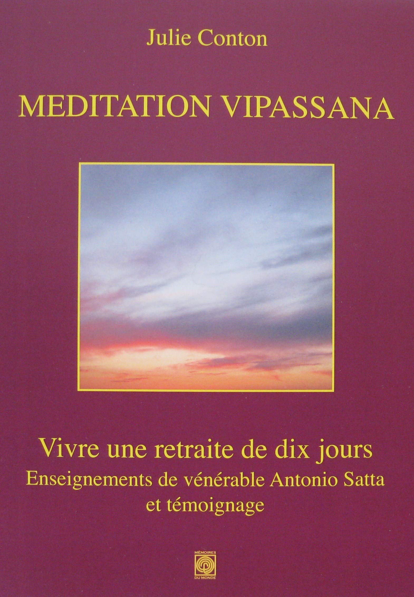 Méditation Vipassana, vivre une retraite de dix jours Religion & Esotericism