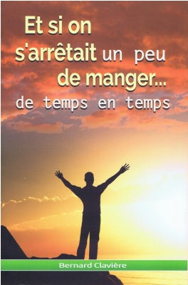 Et si on arrêtait un peu de manger... : de temps en temps Books