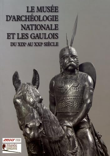 Le musée d'Archéologie nationale et les Gaulois du XIXe au XXIe siècle Books