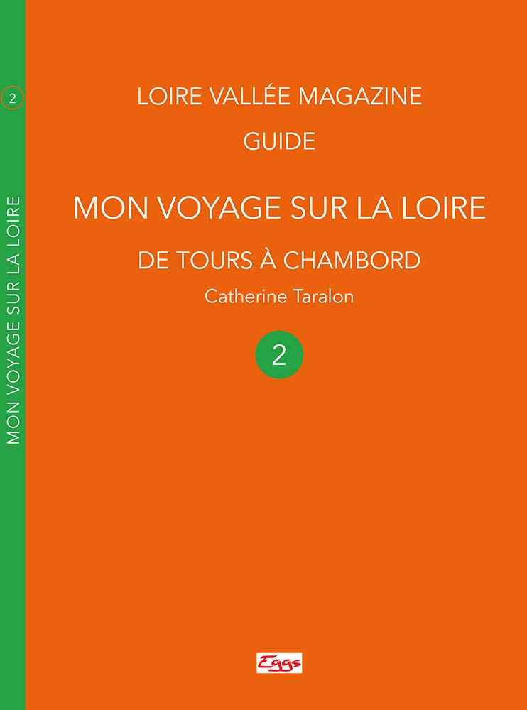 MON VOYAGE SUR LA LOIRE 2: de Tours à Chambord Leisure, Home & Garden