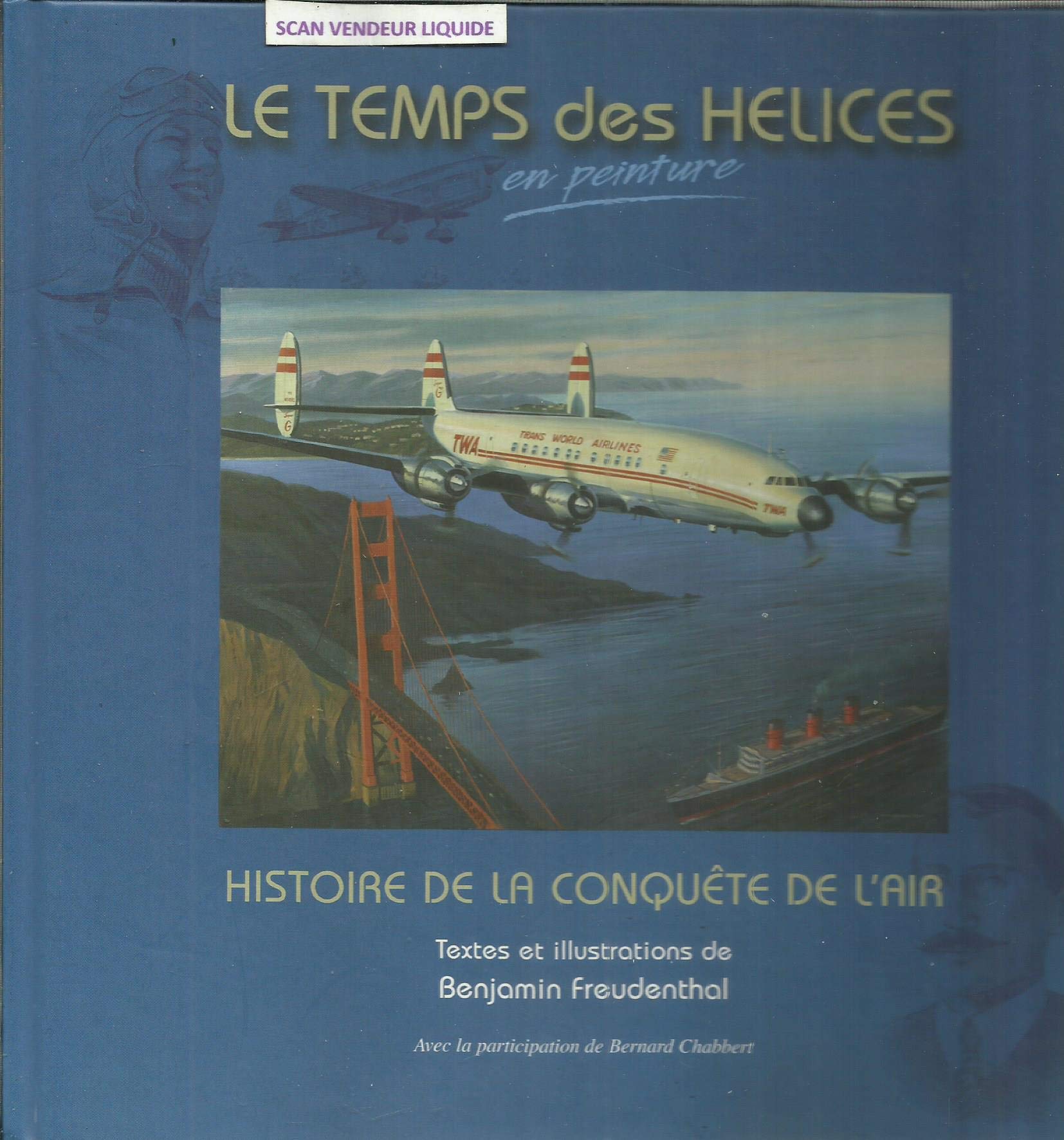Le temps des helices la Conquête de l'Air en peinture. Books