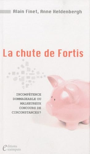 La chute de Fortis. Incompétence dommageable ou malheureux concours de circonstances ? Books
