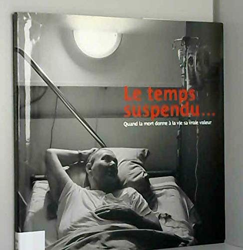 Le temps suspendu... Quand la mort donne à la vie sa vraie valeur book