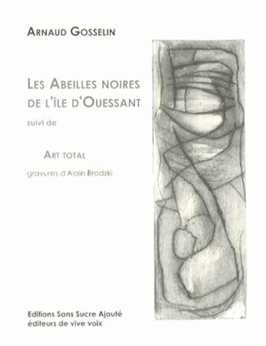 Les abeilles noires de l'île d'Ouessant suivi de Art total book