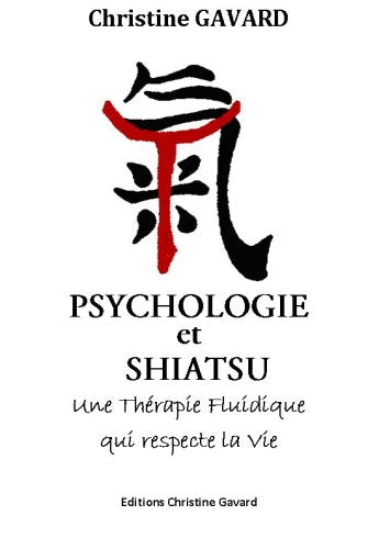 Psychologie et Shiatsu : une Thérapie Fluidique qui respecte la Vie Books