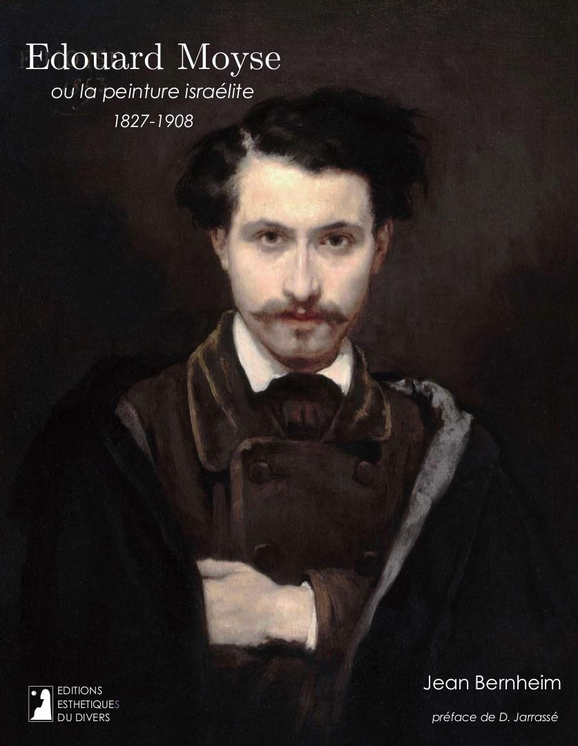 Edouard Moyse ou la peinture israélite (1827-1908) book