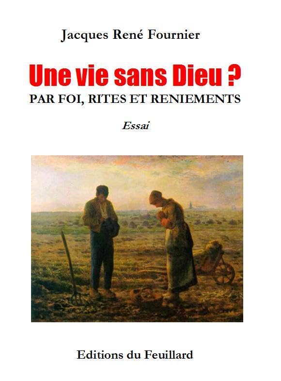 UNE VIE SANS DIEU ? - Par foi, rites et reniements book
