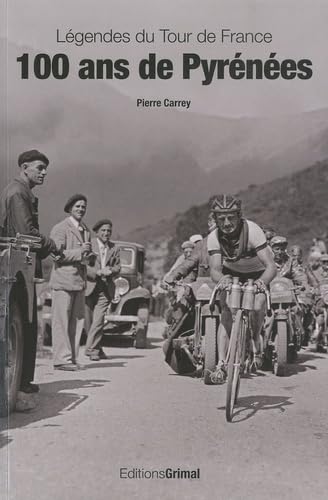 Légendes du Tour de France 100 ans de Pyrénées book