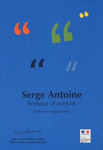 Serge Antoine Semeur d'avenirs: Repères et engagements book
