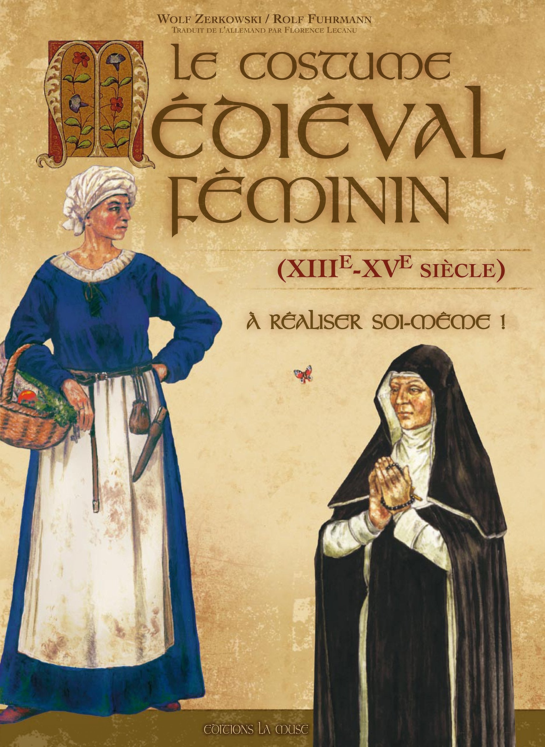 Le costume médiéval féminin (XIIIè - XVè siècle) à réaliser soi-même Hobbies & Crafts