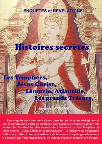Histoires secrètes: Templiers - Jésus - Monde antérieur - Trésors sacrés - Futur book