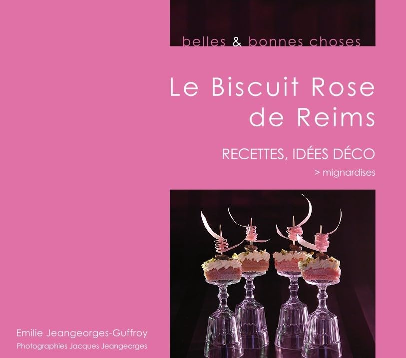 belles & bonnes choses / Le Biscuit Rose de Reims / mignardises book