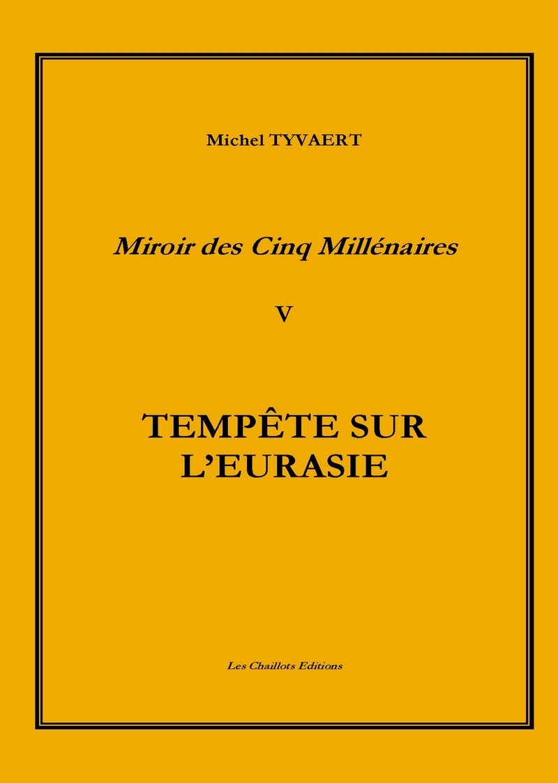 Miroir des cinq millénaires, tome 5 : Tempête sur l'eurasie book