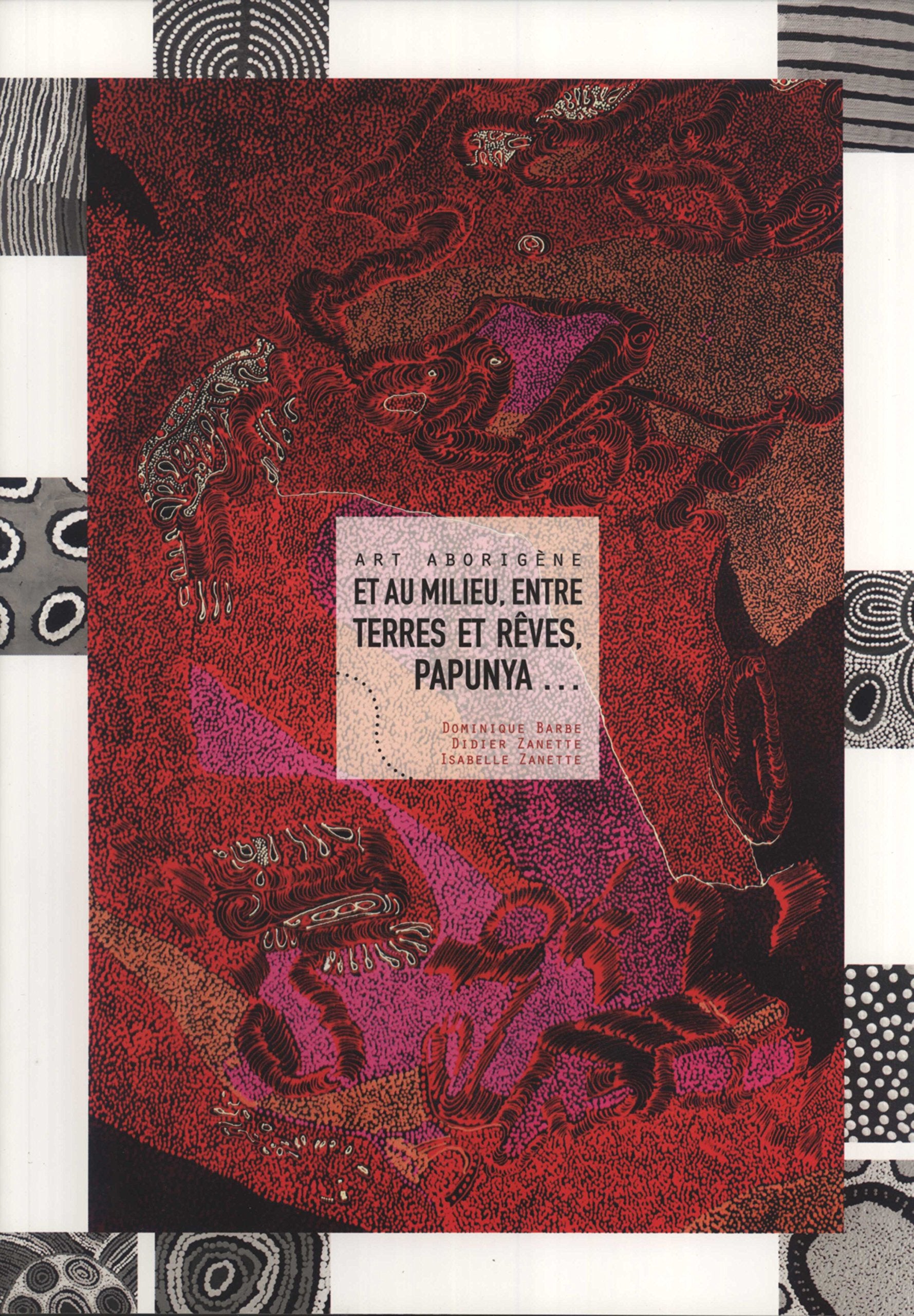 Art aborigène Et au milieu, entre terres et rêves, papunya Books
