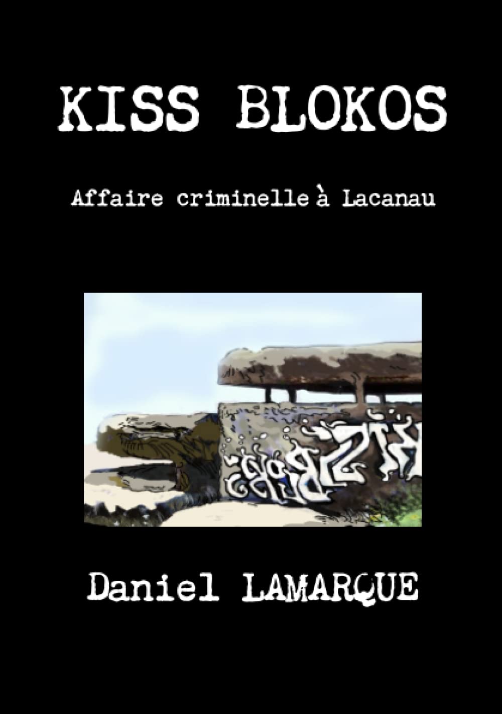 KISS BLOKOS Affaire criminelle à Lacanau Historical Fiction
