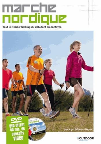 MARCHE NORDIQUE: Tout le Nordic Walking du débutant au confirmé Health, Nutrition & Fitness