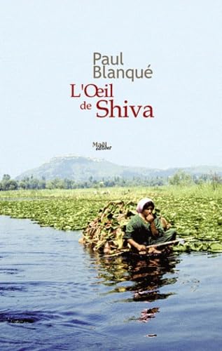 L'Oeil de shiva: Roman d'un voyage entre deux mondes Contemporary literature