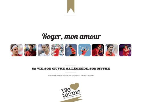 Roger, mon amour : Sa vie, son oeuvre, sa légende, son mythe book
