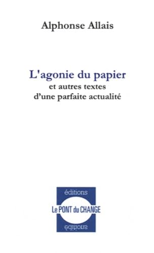 L'agonie du papier et autres textes d'une parfaite actualité Books