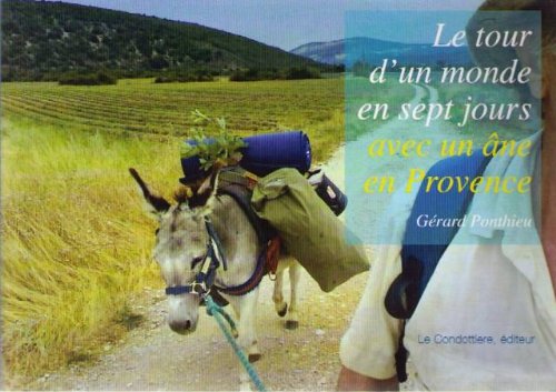 Le tour d'un monde en sept jours avec un ane en provence book