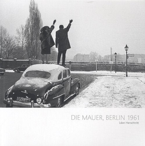 Product Image: Die Mauer, Berlin 1961 : Le Mur ; The Wall