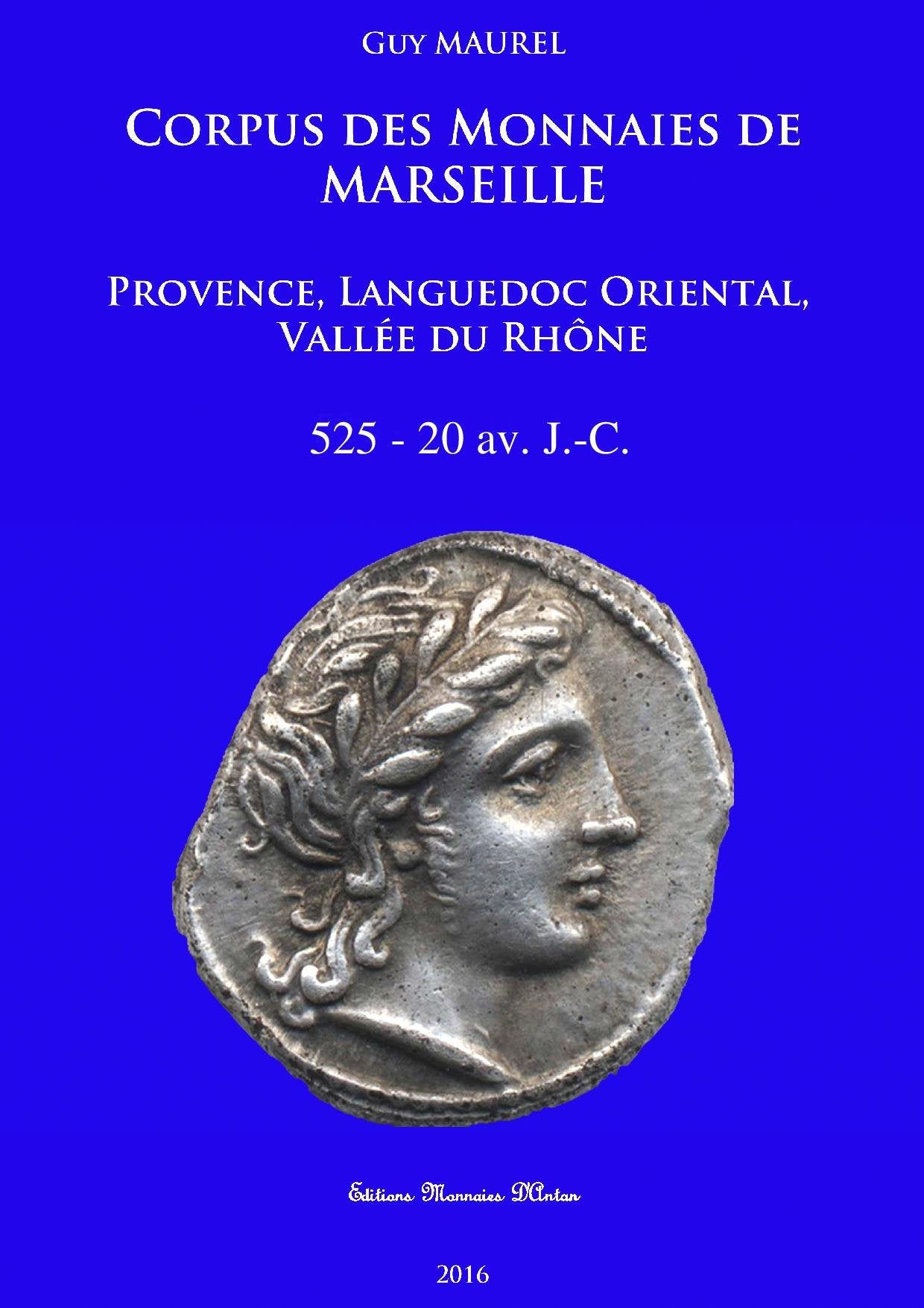 Corpus des monnaies de Marseille: Provence, Languedoc oriental, vallée du Rhône (525-20 avant J-C) book