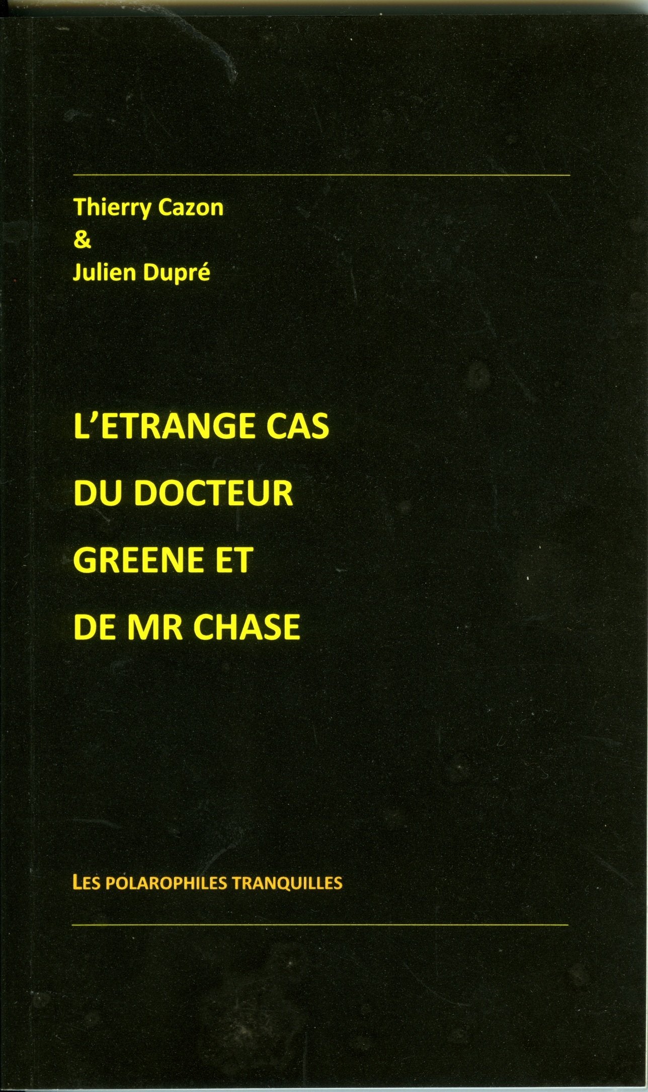 L'étrange cas du docteur Greene et Mr Chase - " book
