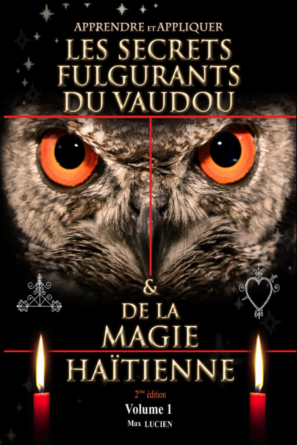 APPRENDRE ET APPLIQUER LES SECRETS FULGURANTS DU VAUDOU & DE LA MAGIE HAÏTIENNE: Apprendre et appliquer les secrets du vaudou (SMG - Solutions Magiques, Band 1) Religion & Esotericism
