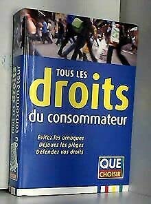 TOUS LES DROITS DU CONSOMMATEUR- QUE CHOISIR Books