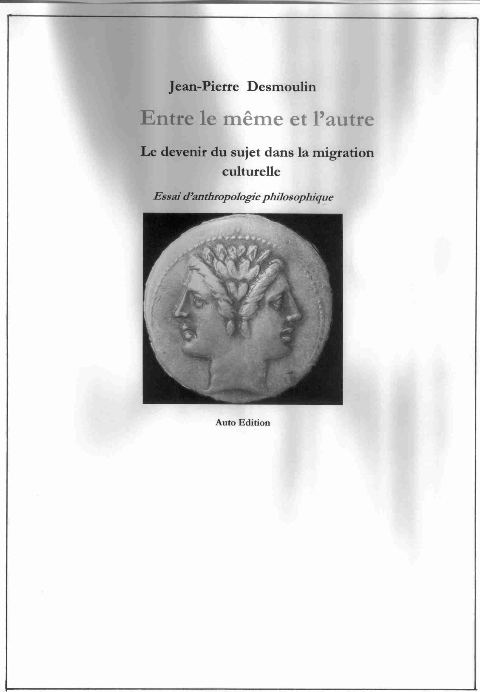 Entre le Meme et l'Autre, Devenir du Sujet Dans la Migration culturelle, Essai d'anthropologie philosophique book