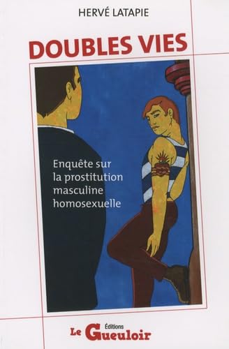 Doubles vies: Enquête sur la prostitution masculine homosexuelle Books