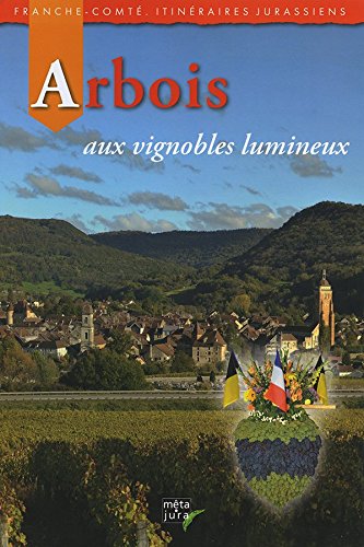 Arbois aux vignobles lumineux book