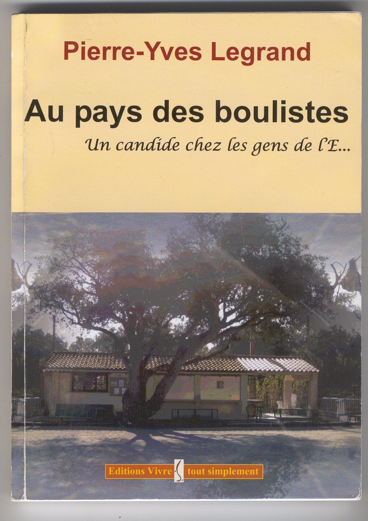 Au pays des boulistes, un candide chez les gens de l'E... book