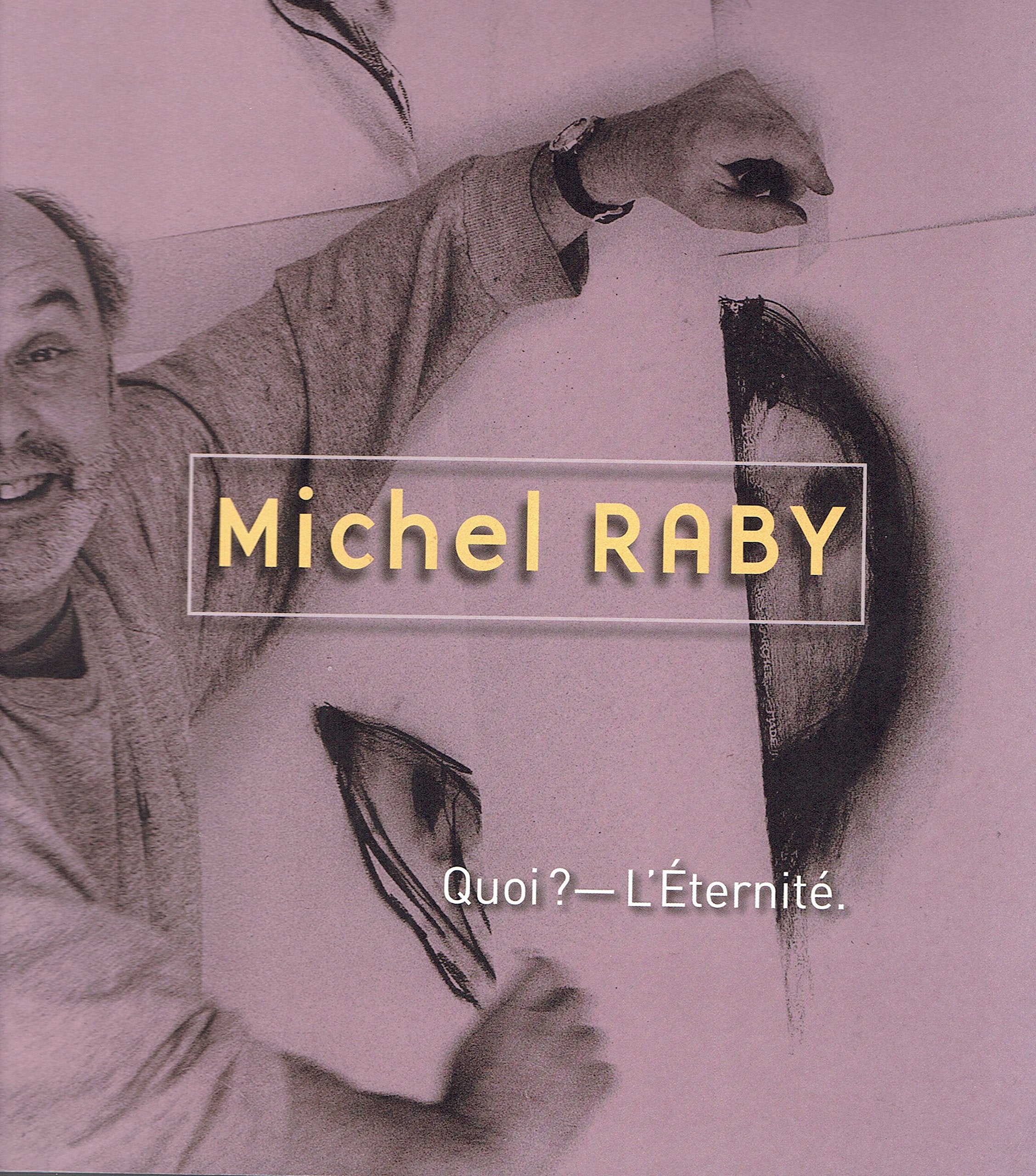 Michel Raby, Quoi ? - L'Eternité book