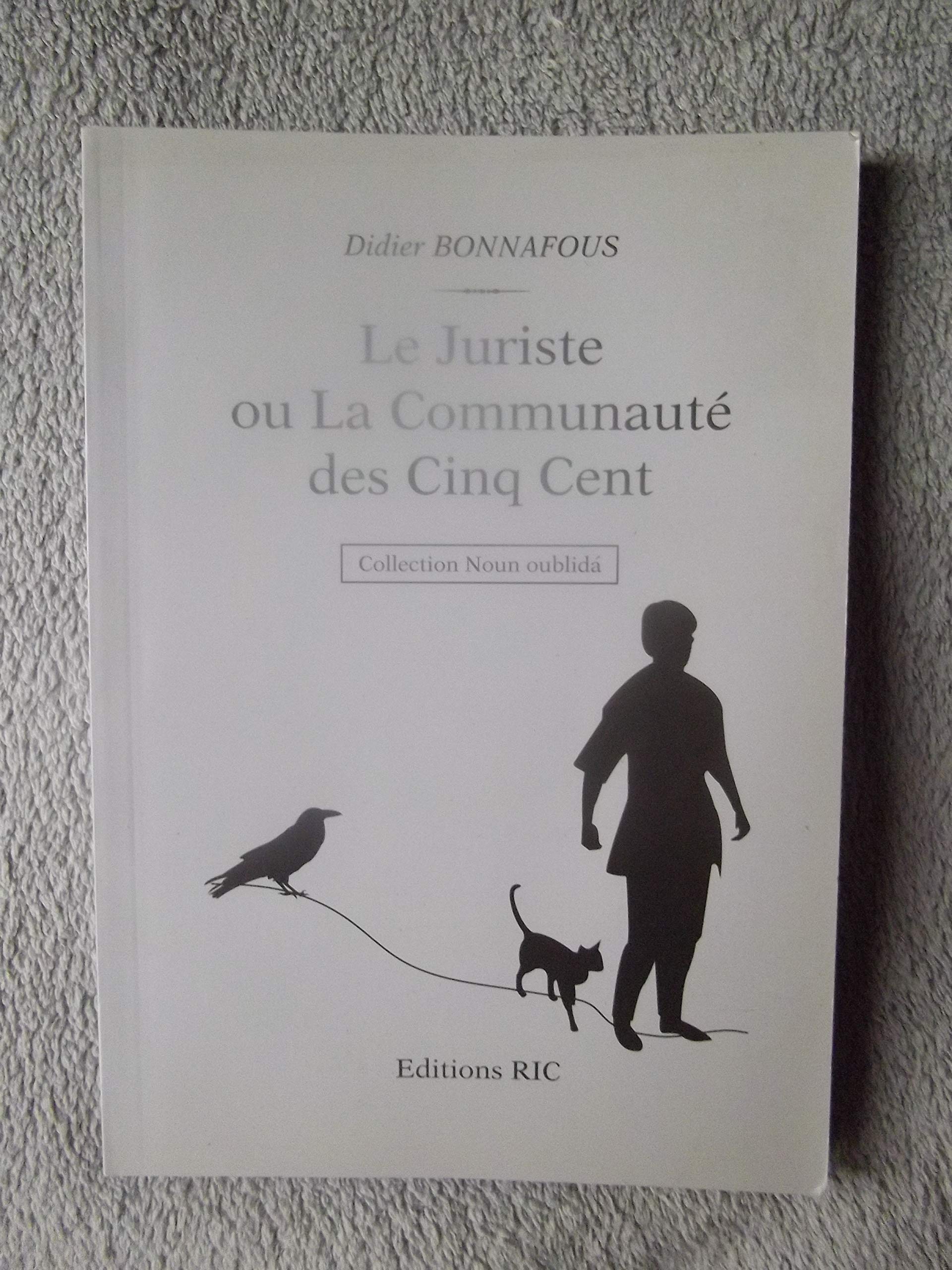 LE JURISTE OU LA COMMUNAUTE DES CINQ CENT book