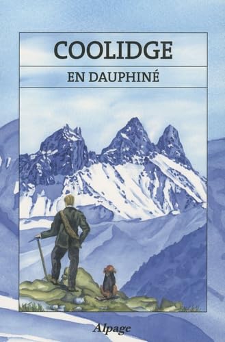Coolidge en Dauphiné: Récits de courses en Dauphiné (1870-1895) Books