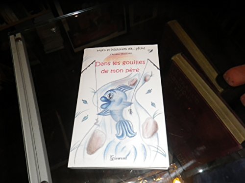 Dans les gouilles de mon père - Mots et histoire de...pêche book