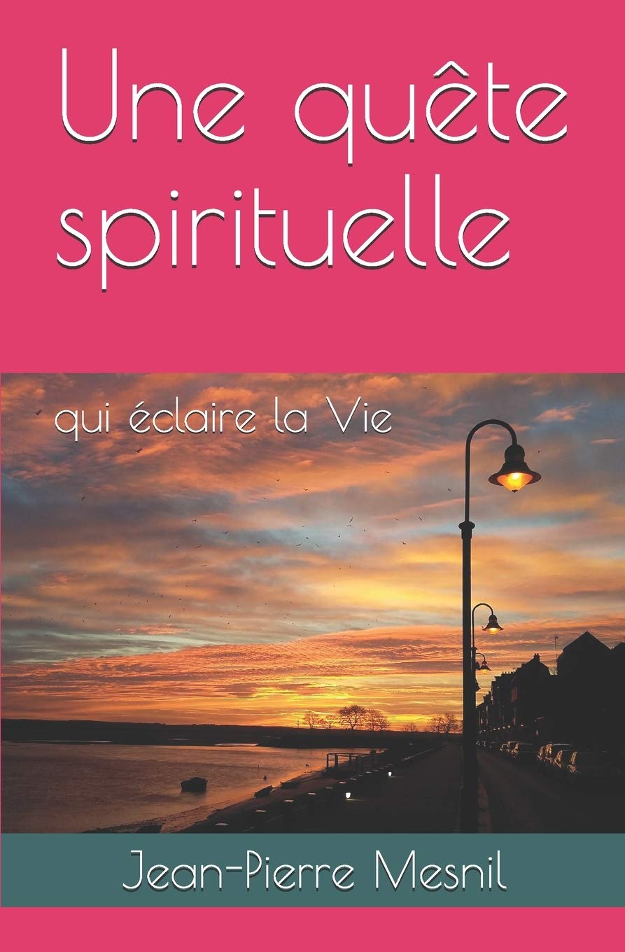 Une quête spirituelle: qui éclaire la Vie book