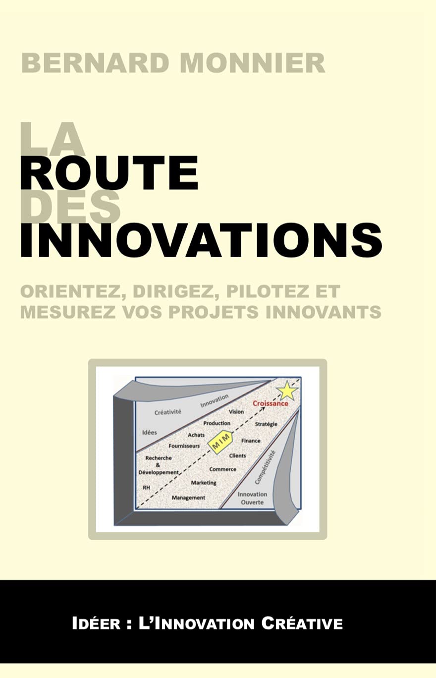 La route des innovations : Orientez, dirigez, pilotez et mesurez vos projets innovants book