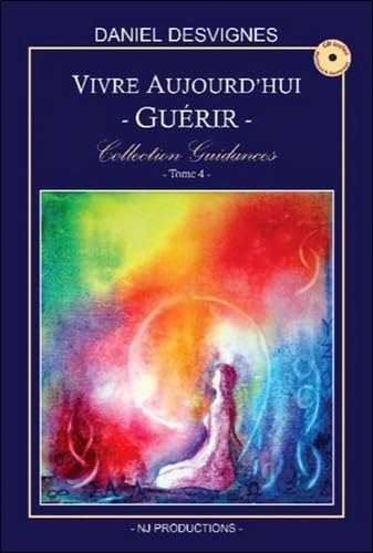 Vivre aujourd'hui - Guérir - Collection Guidances T4 Religion & Esotericism